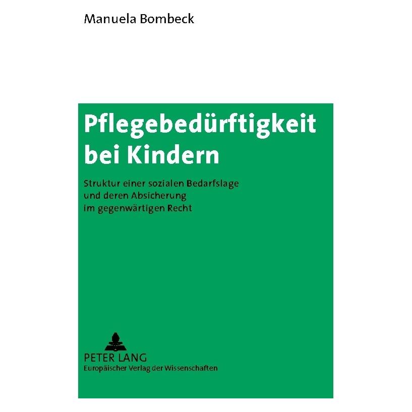 Peter Lang Pflegebedürftigkeit bei Kindern (Deutsch, Softcover, Manuela Bombeck) (56025013)