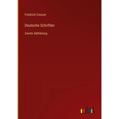 Deutsche Schriften, Gebundene Ausgabe von Friedrich Creuzer, Outlook, 978-3-368-56220-5