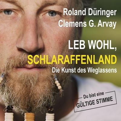 Leb wohl, Schlaraffenland - Clemens G. Arvay,Roland Düringer, Audio, 4066004651217