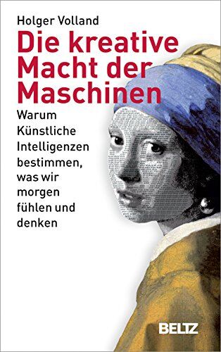 Holger Volland - Die kreative Macht der Maschinen: Warum Künstliche Intelligenzen bestimmen, was wir morgen fühlen und denken - Preis vom 30.09.2026 22:30:23 h