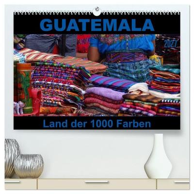 Guatemala - Land der 1000 Farben (hochwertiger Premium Wandkalender 2027 DIN A2 quer), Kunstdruck in Hochglanz