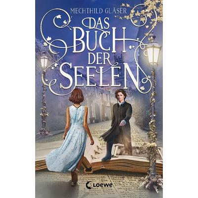 Das Buch der Seelen, Taschenbuch von Mechthild Gläser, Loewe