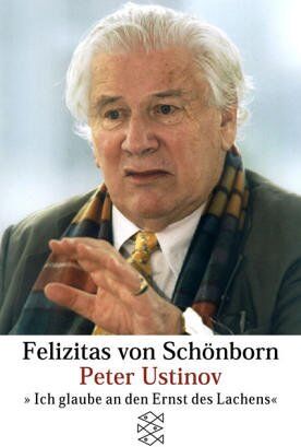 Schönborn, Felizitas von - Peter Ustinov. 'Ich glaube an den Ernst des Lachens'. - Preis vom 13.10.2026 11:25:28 h
