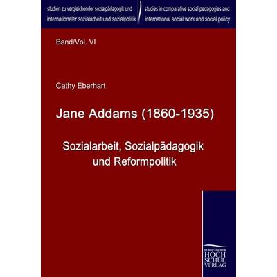 Jane Addams (1860-1935), Taschenbuch von Cathy Eberhart, EHV Academicpress, 978-3-941482-32-6