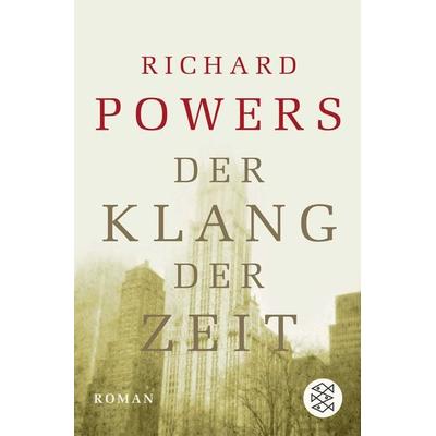 Der Klang der Zeit, Taschenbuch von Richard Powers, Fischer Taschenbuch Verlag