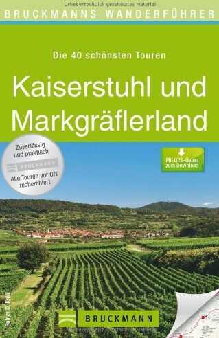 Rainer Kroll - Wanderführer Kaiserstuhl und Markgräflerland. 40 Touren entlang der badischen Weinstraße zwischen Baden-Baden, Freiburg im Breisgau und Weil am Rhein erleben und genießen. Mit GPS-Daten - Preis vom 09.10.2026 07:28:09 h