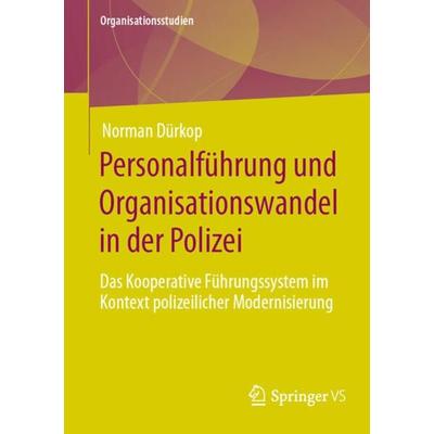Personalführung und Organisationswandel in der Polizei, Taschenbuch von Norman Dürkop, Springer Fachmedien Wiesbaden GmbH, 978-3-658-38628-3