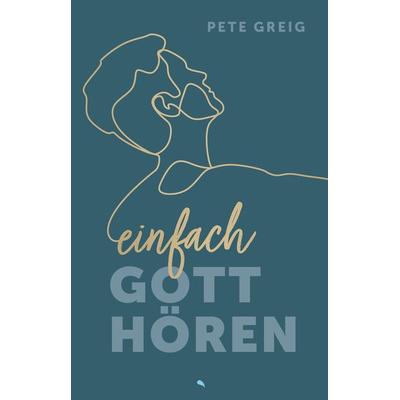 Einfach Gott hören, Taschenbuch von Pete Greig, Fontis, 978-3-03848-270-3