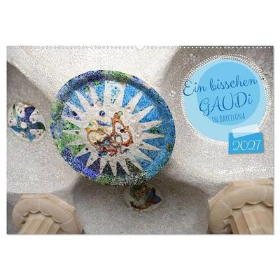 Ein bisschen GAUDI in Barcelona (Wandkalender 2027 DIN A2 quer), CALVENDO Monatskalender