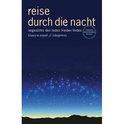 Reise durch die Nacht, Taschenbuch von Klaus W. Vopel, Iskopress, 978-3-89403-437-5