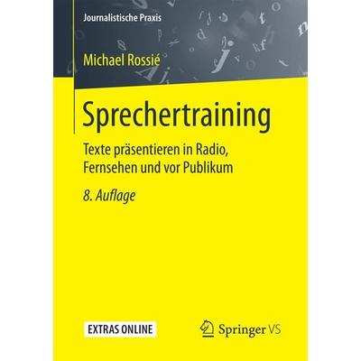 Sprechertraining, Taschenbuch von Michael Rossié, Springer Fachmedien Wiesbaden GmbH, 978-3-658-17061-5