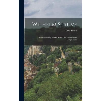 Wilhelm Struve, Gebundene Ausgabe von Otto Struve, Legare Street Press, 978-1-01-882603-5