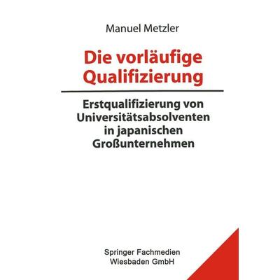 Die vorläufige Qualifizierung, Taschenbuch von Manuel Metzler, VS Verlag für Sozialwissenschaften, 978-3-8100-2187-8