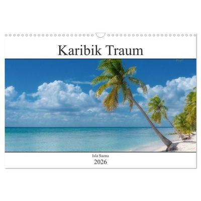 Karibik Traum Isla Saona (Wandkalender 2026 DIN A3 quer), CALVENDO Monatskalender