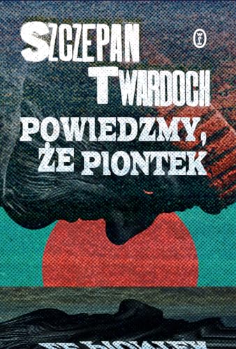 Szczepan Twardoch - Powiedzmy, że Piontek - Preis vom 30.09.2026 09:01:18 h