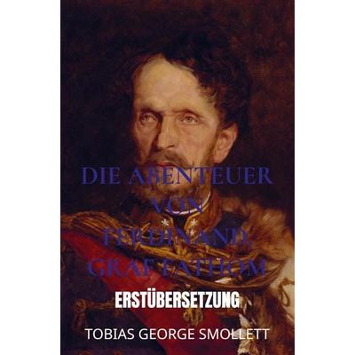 Die Abenteuer von Ferdinand, Graf Fathom, Taschenbuch von Tobias George Smollett, Bookmundo Direct, 978-94-036-6319-7