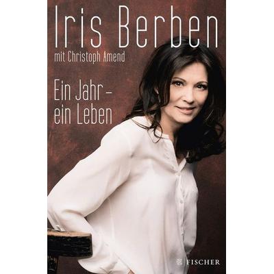 Ein Jahr - ein Leben, Gebundene Ausgabe von Iris Berben,Christoph Amend, Fischer Hc