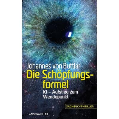 Die Schöpfungsformel, Taschenbuch von Johannes Buttlar, Langen-Müller, 978-3-7844-3574-9