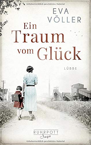 Eva Völler - Ein Traum vom Glück: Roman (Die Ruhrpott-Saga, Band 1) - Preis vom 17.10.2026 19:25:27 h