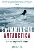 Lynne Cox - Swimming to Antarctica: Tales of a Long-Distance Swimmer - Preis vom 09.10.2026 07:28:09 h