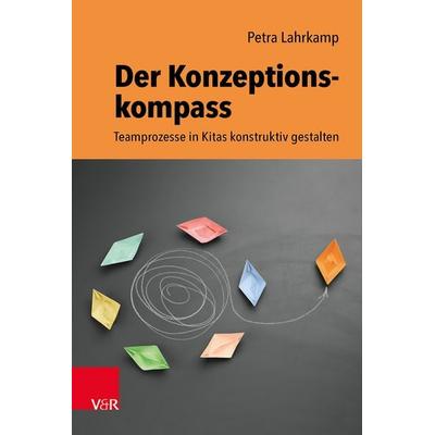 Der Konzeptionskompass, Taschenbuch von Petra Lahrkamp, Vandenhoeck + Ruprecht, 978-3-525-46299-7