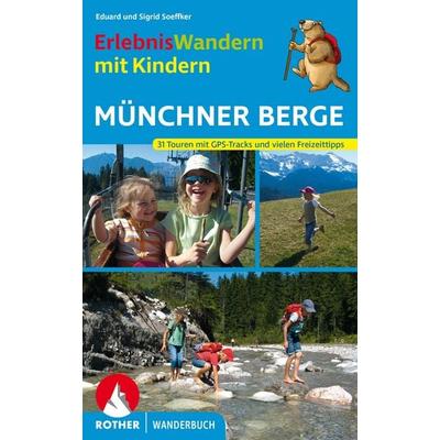 ErlebnisWandern mit Kindern Münchner Berge, Taschenbuch von Eduard Soeffker,Sigrid Soeffker, Rother Bergverlag