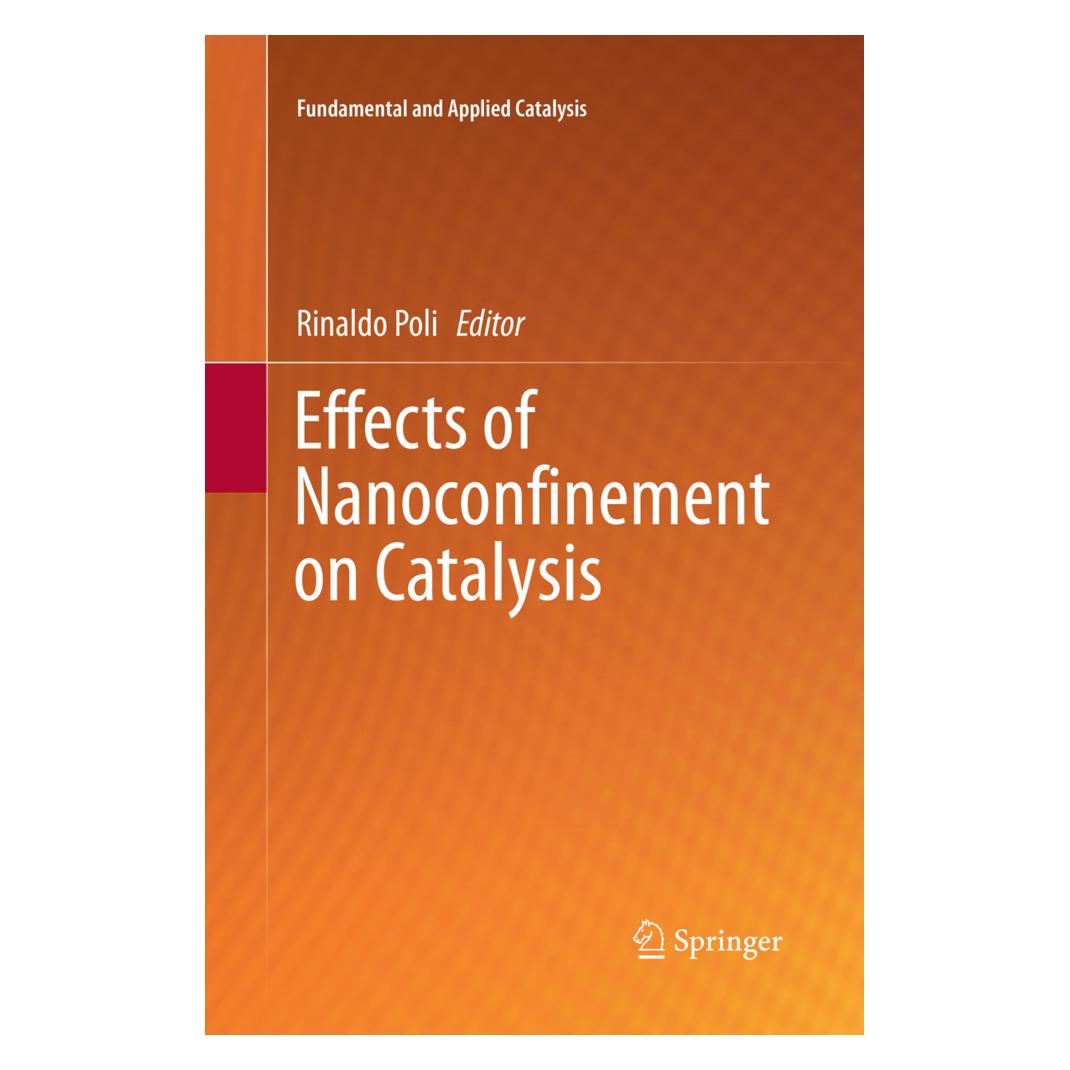 Springer Effects of Nanoconfinement on Catalysis (Englisch, Softcover, Rinaldo Poli) (56000627)