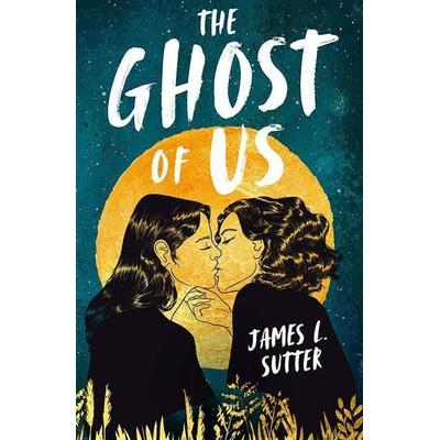 The Ghost of Us, Taschenbuch von James L. Sutter, Andersen Press
