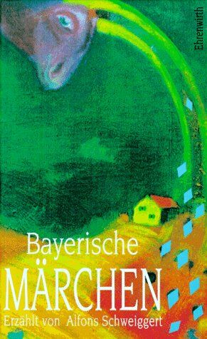 Alfons Schweiggert - Bayerische Märchen - Preis vom 13.10.2026 19:28:25 h