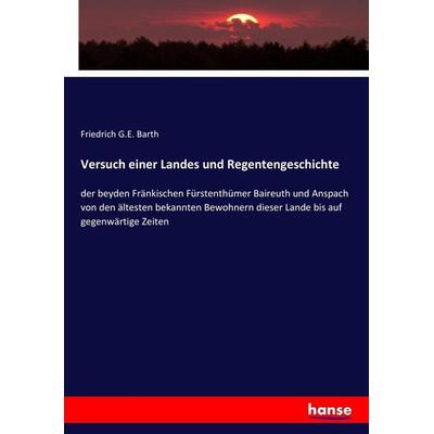 Versuch einer Landes und Regentengeschichte, Taschenbuch von Friedrich G. E. Barth, Hansebooks, 978-3-7436-2377-4