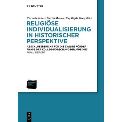 Religiöse Individualisierung in historischer Perspektive / Religious Individualisation in Historical Perspective, Taschenbuch von , De Gruyter,