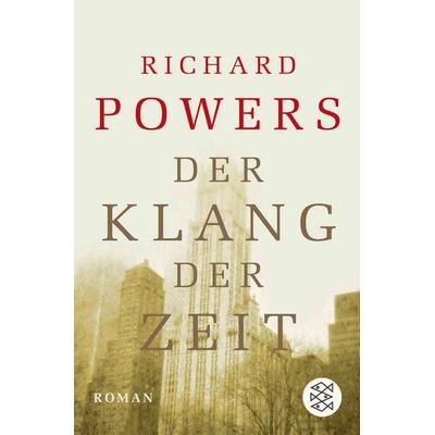 Der Klang der Zeit, Taschenbuch von Richard Powers, Fischer Taschenbuch Verlag, 978-3-596-15971-0