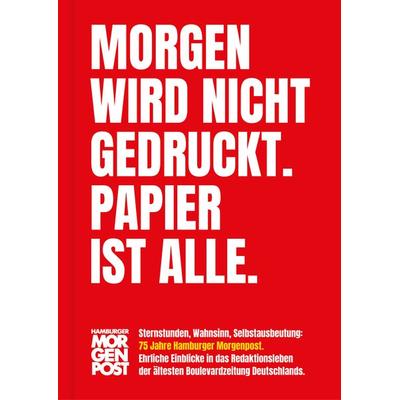 Morgen wird nicht gedruckt. Papier ist alle., Gebundene Ausgabe von Carsten Gensing, Junius, 978-3-96060-589-8