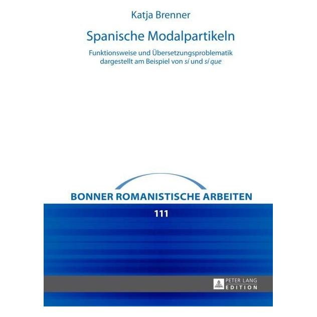 Peter Lang Spanische Modalpartikeln (Deutsch, Hardcover, Katja Brenner) (7737795)
