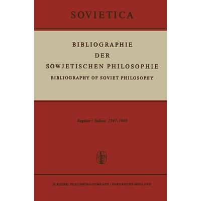 Bibliographie der Sowjetischen Philosophie, Gebundene Ausgabe von , Springer Netherland, 978-90-277-0048-3