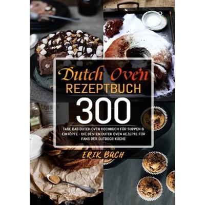 Dutch Oven Rezeptbuch, Taschenbuch von Erik Bach, Epubli, 978-3-7541-6456-3