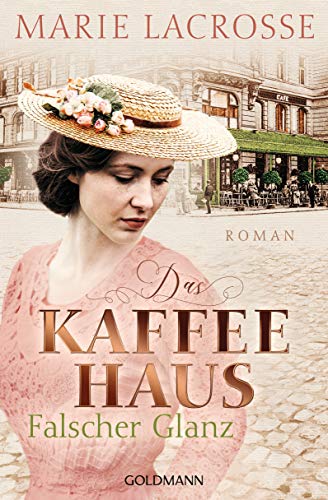 Marie Lacrosse - Das Kaffeehaus - Falscher Glanz: Roman - Die Kaffeehaus-Saga 2 - Preis vom 17.10.2026 19:25:27 h