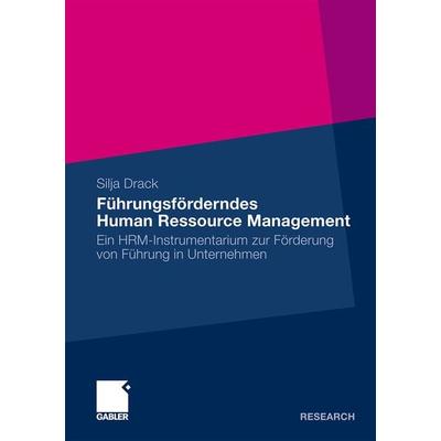 Führungsförderndes Human Ressource Management, Taschenbuch von Silja Drack, Betriebswirtschaftlicher Verlag Gabler, 978-3-8349-2249-6