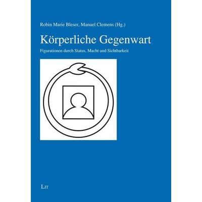 Körperliche Gegenwart, Taschenbuch von , Lit Verlag, 978-3-643-15725-6