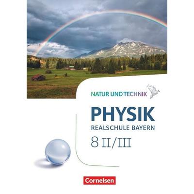 Natur und Technik - Physik Neubearbeitung - Realschule Bayern - Band 8: Wahlpflichtfächergruppe II-III, Gebundene Ausgabe von Christian Hörter,Sven