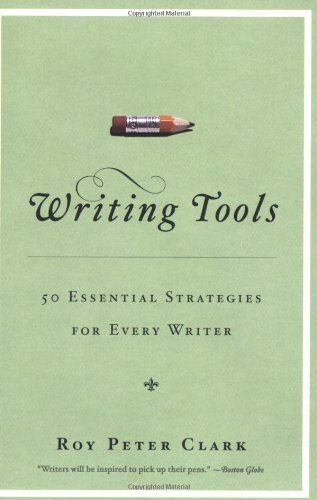 Clark, Roy Peter - Writing Tools: 50 Essential Strategies for Every Writer - Preis vom 11.10.2026 03:10:56 h