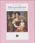 Jürgen Borchert - Alexandrine. Die 'Königin' von Mecklenburg: Aus dem Leben einer preußischen Prinzessin - Preis vom 09.10.2026 07:28:09 h