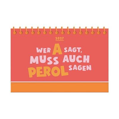 Mini-Kalender Colour Up 2027 Wer A sagt, muss auch PEROL sagen