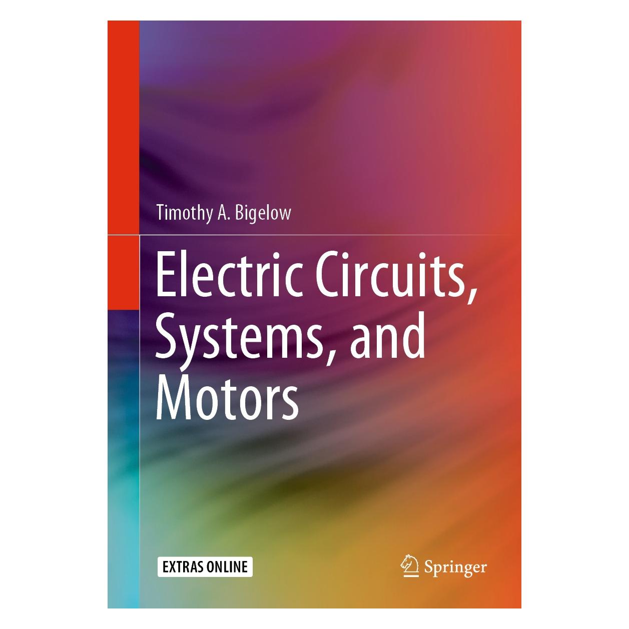 Springer Electric Circuits, Systems, and Motors (Englisch, Hardcover, Timothy A. Bigelow) (9783030313548)