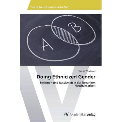 Doing Ethnicized Gender, Taschenbuch von Valerie Weidinger, AV Akademikerverlag, 978-3-639-79083-2