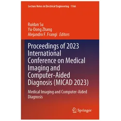 Proceedings of 2023 International Conference on Medical Imaging and Computer-Aid, Fachbücher von Yu-Dong Zhang, Alejandro F. Frangi, Ruidan Su