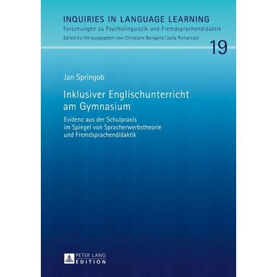 Inklusiver Englischunterricht am Gymnasium, Gebundene Ausgabe von Jan Springob, Peter Lang GmbH, Internationaler Verlag der Wissenschaften,