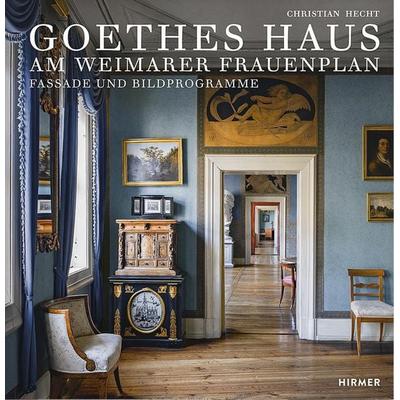 Goethes Haus am Weimarer Frauenplan, Gebundene Ausgabe von Christian Hecht, Hirmer, 978-3-7774-3654-8
