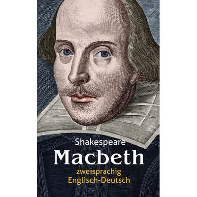 Macbeth. Shakespeare. Zweisprachig: Englisch-Deutsch, Taschenbuch von William Shakespeare, Aionas Verlag, 978-3-946571-07-0
