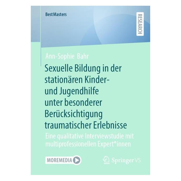 Springer Sexuelle Bildung in der stationären Kinder- und Jugendhilfe unter besonderer Berücksichtigung (Deutsch, Ann-Sophie Bahr) (65430945)